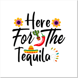 Here For The Tequila Posters and Art